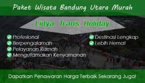 Paket Wisata Bandung Utara Murah Terbaik