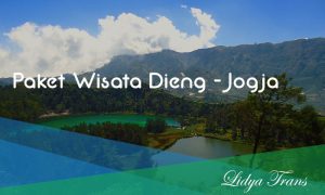 Paket WIsata Dieng - Jogja - Merapi Adventure